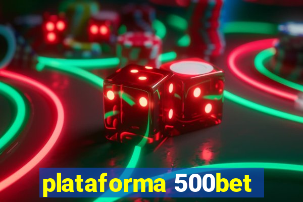 plataforma 500bet